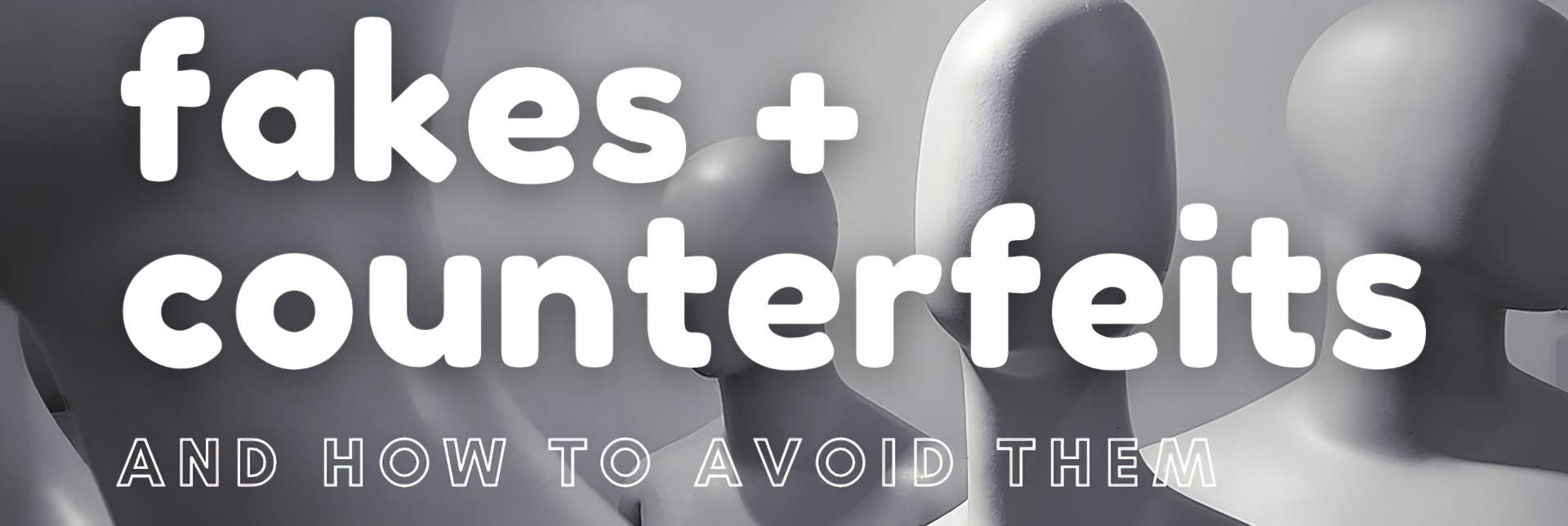 fakes + counterfeits fakes + counterfeit dolls and how to avoid them
